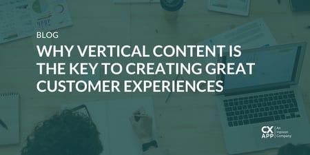 Why Vertical Content Is the Key to Creating Great Customer Experiences